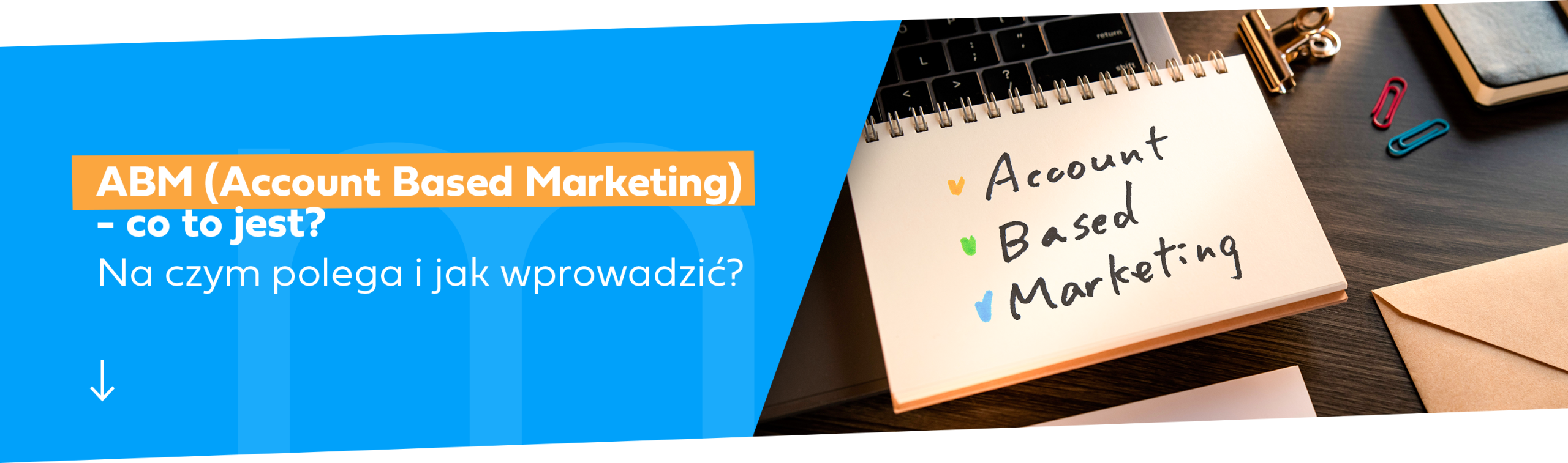 ABM (Account Based Marketing) – co to jest i jak działa?  